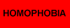 HOMOPHOBIA